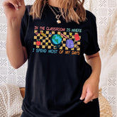 Sandjest Teacher T-Shirt in the Classroom Is Where I Spend Most of My Days Gift for Women Girl Friends